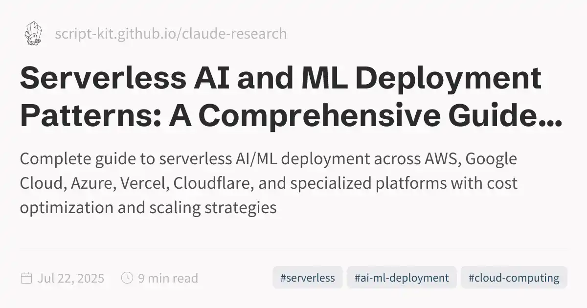 Serverless AI and ML Deployment Patterns: A Comprehensive Guide for 2025